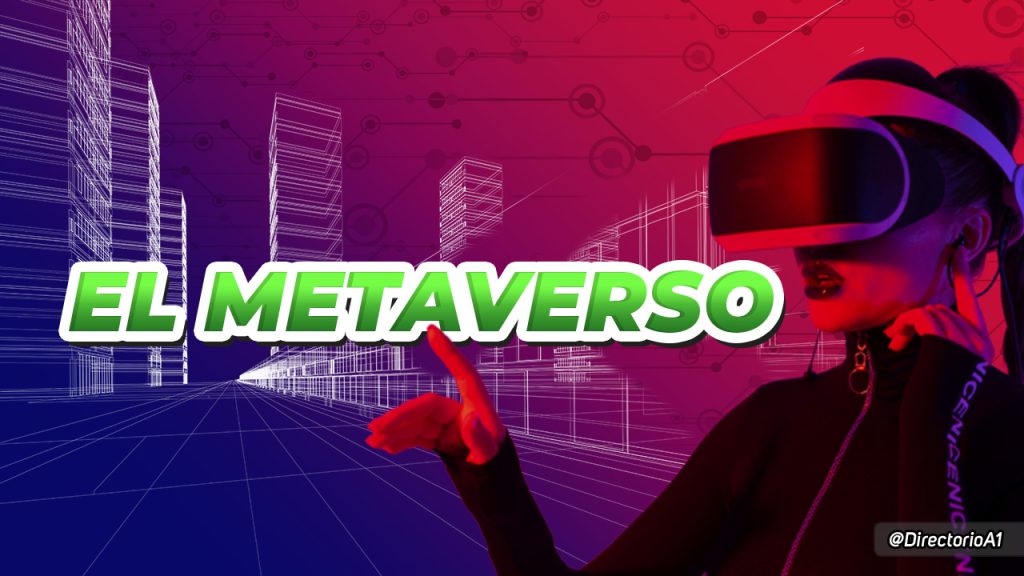 Todo Sobre El Metaverso - DirectorioA1